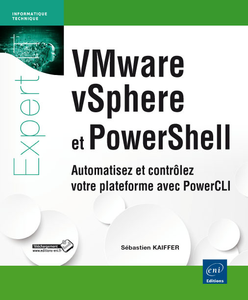 VMware vSphere et PowerShell - Automatisez et contrôlez votre plateforme avec PowerCLI