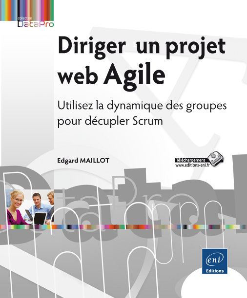 Diriger un projet web agile - utilisez la dynamique des groupes pour décupler Scrum