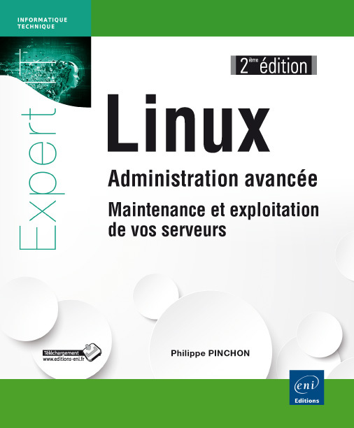 Linux - Administration avancée - Maintenance et exploitation de vos serveurs (2e édition)