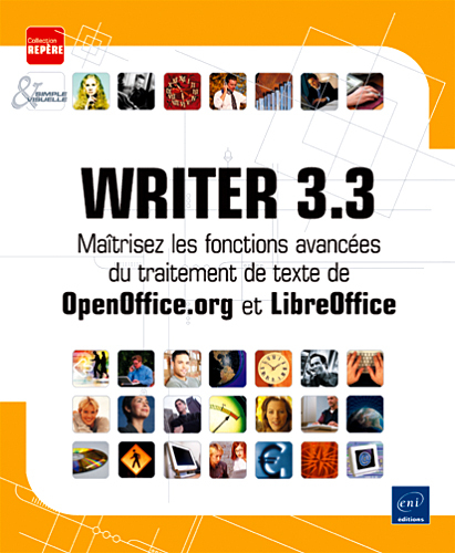 Writer 3.3 - Maîtrisez les fonctions avancées du traitement de texte de OpenOffice.org et LibreOffic
