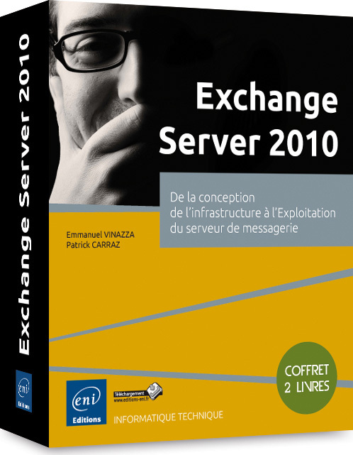 EXCHANGE SERVER 2010 - COFFRET DE 2 LIVRES : DE LA CONCEPTION DE L'INFRASTRUCTURE A L'EXPLOITATION D