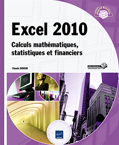 Excel 2010 - calculs mathématiques, statistiques et financiers