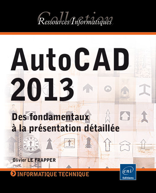 AutoCAD 2013 - des fondamentaux à la présentation détaillée
