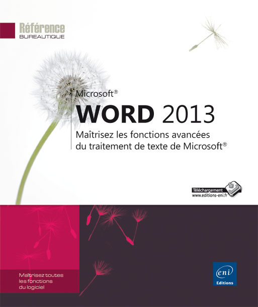 Word 2013 - Maîtrisez les fonctions avancées du traitement de texte de Microsoft®