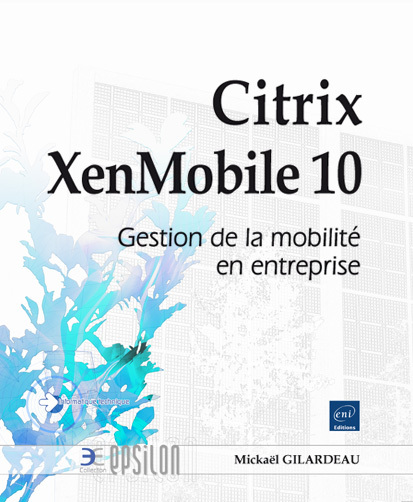 CITRIX XENMOBILE 10 - GESTION DE LA MOBILITE EN ENTREPRISE