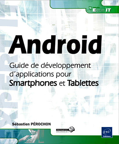 Android - guide de développement d'applications pour smartphones et tablettes