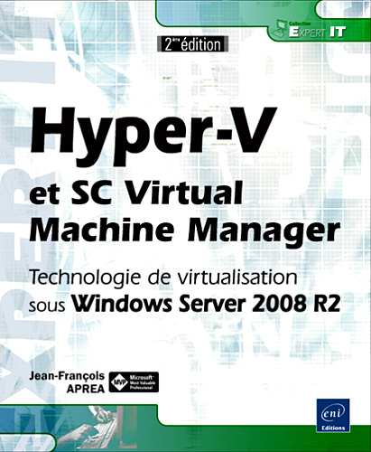Hyper-V et SC Virtual Machine Manager - technologie de virtualisation sous Windows Server 2008 R2