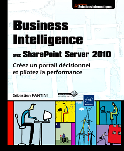 Business intelligence avec SharePoint Server 2010 - créez un portail décisionnel et pilotez la performance