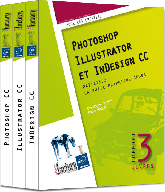 PHOTOSHOP, ILLUSTRATOR ET INDESIGN CC - COFFRET DE 3 LIVRES : MAITRISEZ LA SUITE GRAPHIQUE ADOBE