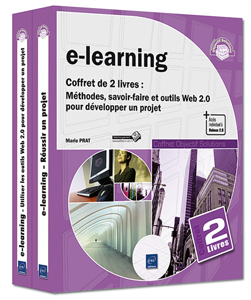E-LEARNING - COFFRET DE 2 LIVRES : METHODES, SAVOIR-FAIRE ET OUTILS WEB 2.0 POUR DEVELOPPER UN PROJE