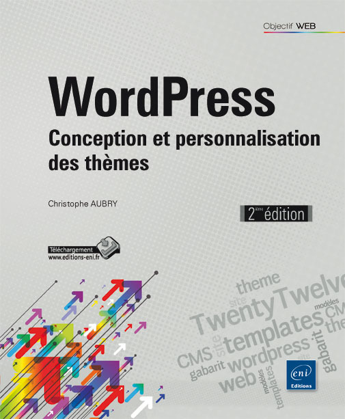 WordPress - Conception et personnalisation des thèmes (2ième édition)