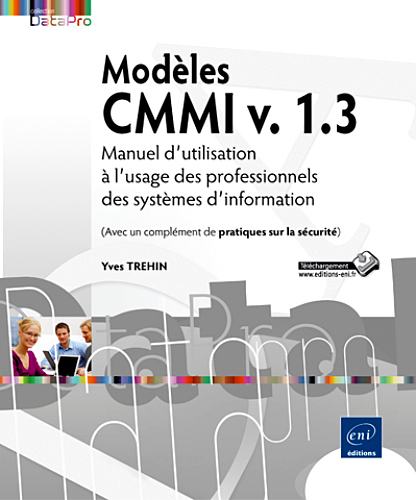 Modèles CMMI v. 1.3 - manuel d'utilisation à l'usage des professionnels des systèmes d'information