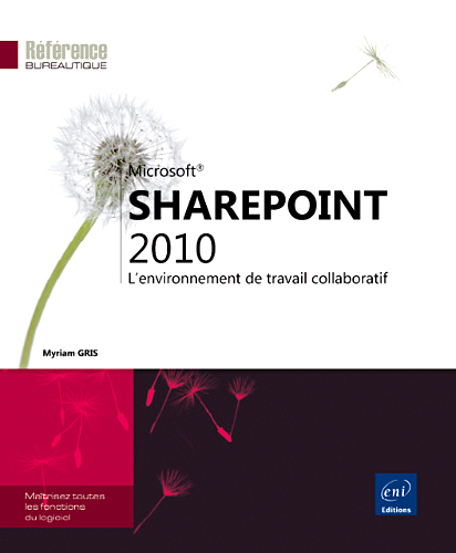 SharePoint 2010 - L’environnement de travail collaboratif