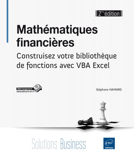 Mathématiques financières (2ème édition) - Construisez votre bibliothèque de fonctions avec VBA Exce
