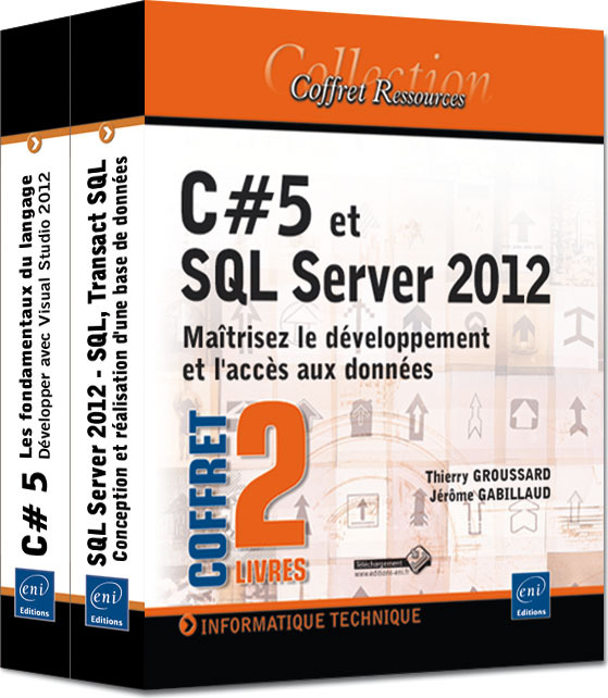C#5 ET SQL SERVER 2012 - COFFRET DE 2 LIVRES : MAITRISEZ LE DEVELOPPEMENT ET L'ACCES AUX DONNEES