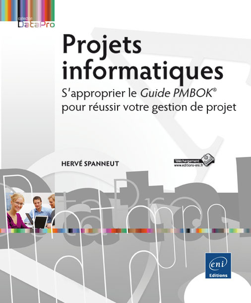 Projets informatiques - s'approprier le Guide PMBOK pour réussir sa gestion de projet
