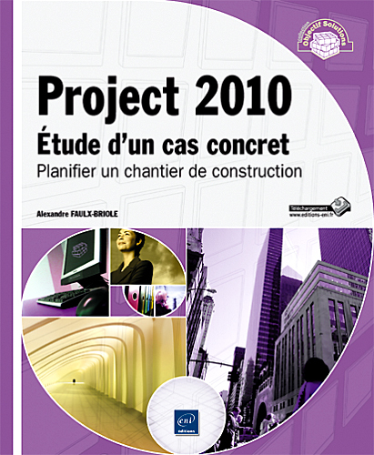 Project 2010, étude d'un cas concret - planifier un chantier de construction