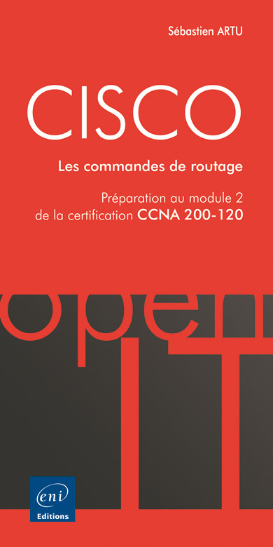 CISCO - PREPARATION AU MODULE 2 DE L'EXAMEN CCNA VERSION 5 - LES COMMANDES DE ROUTAGE