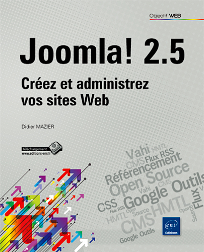 Joomla ! 2.5 - créez et administrez vos sites Web