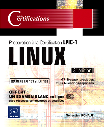 LINUX - Préparation à la certification LPIC-1 (examens LPI 101 et LPI 102) - (3ème édition)