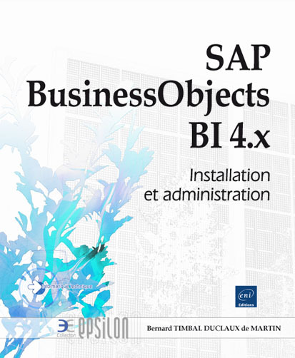 SAP BusinessObjects BI 4.x - installation et administration