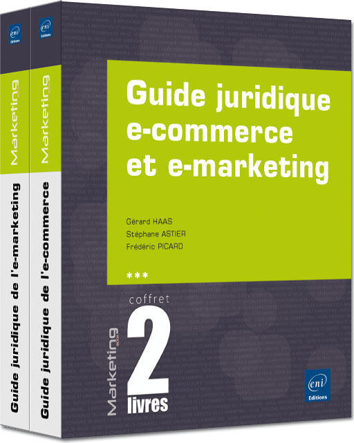 GUIDE JURIDIQUE E-COMMERCE ET E-MARKETING - COFFRET DE 2 LIVRES