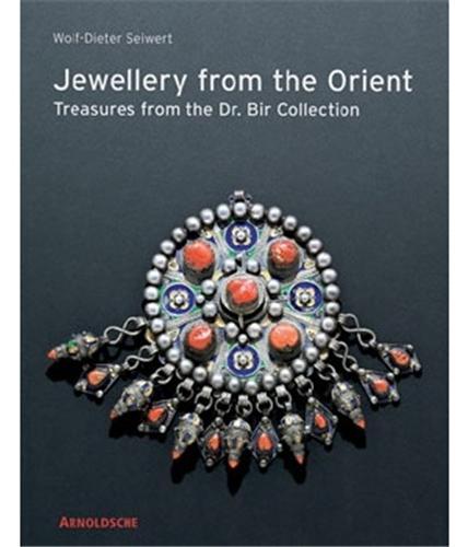 Jewellery from the Orient Treasures from the Dr. Bir Collection /anglais