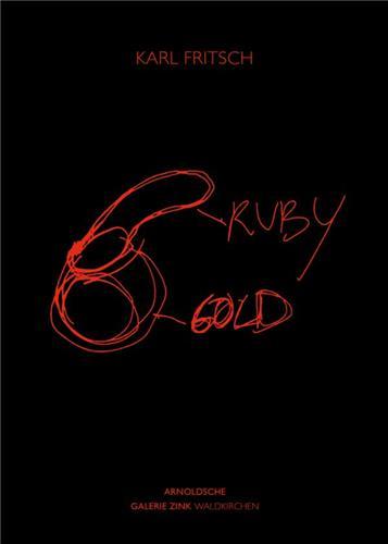 Karl Fritsch: Ruby Gold /anglais