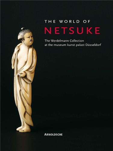 The World of Netsuke - The Werdelmann Collection /anglais