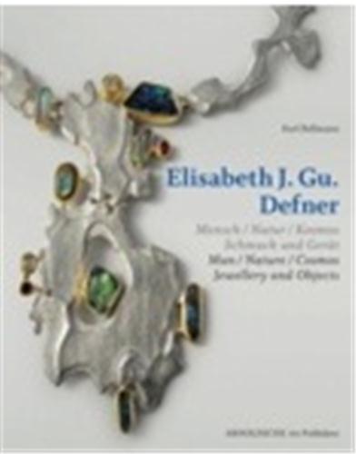 Elisabeth Defner Man - Nature - Cosmos Jewellery and Objects /anglais/allemand