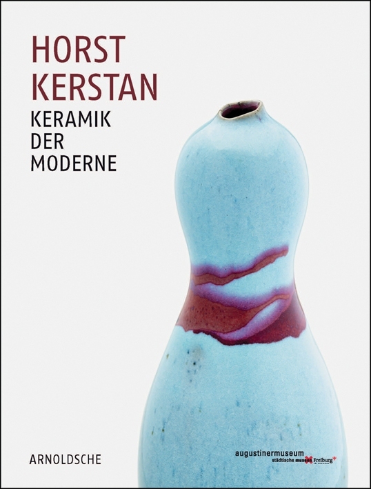 Horst Kerstan Keramik der Moderne /allemand