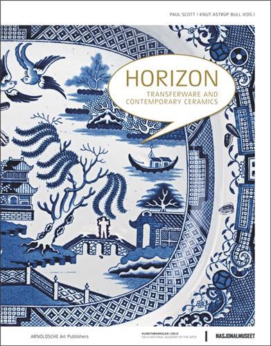 Horizon: Transferware and Contemporary Ceramics /anglais