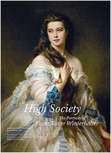 High Society The Art of Franz Xaver Winterhalter /anglais