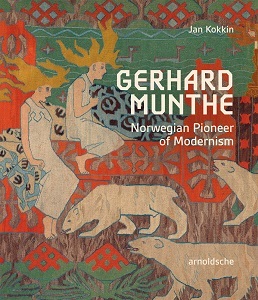 Gerhard Munthe Norwegian Pioneer of Modernism /anglais