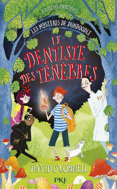 Les mystères de Dundoodle - tome 2 Le dentiste des ténèbres