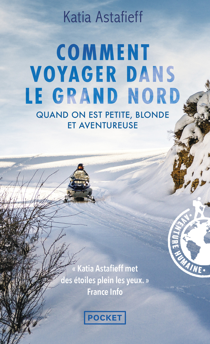 Comment voyager dans le Grand Nord - Quand on est petite, blonde et aventureuse