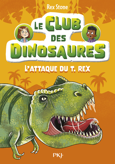Le club des dinosaures - Tome 01 : L'attaque du T. Rex