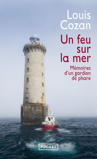 Un feu sur la mer - Mémoires d'un gardien de phare