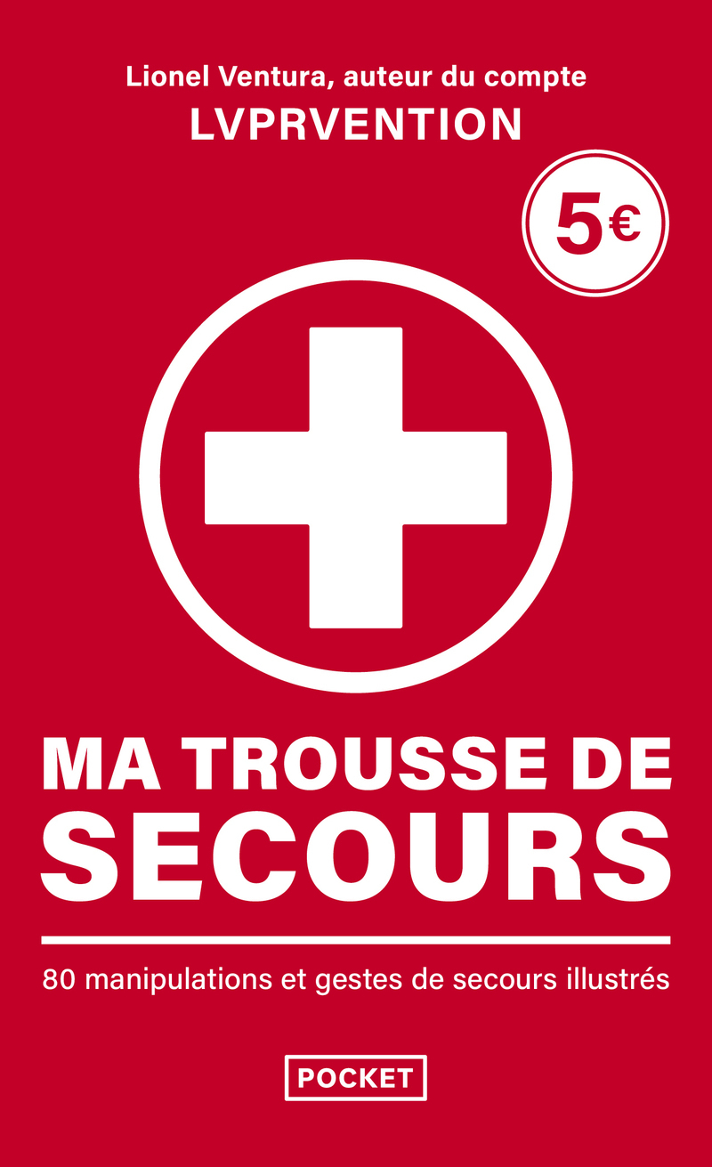 Ma trousse de secours - 80 manipulations et gestes de secours illustrés