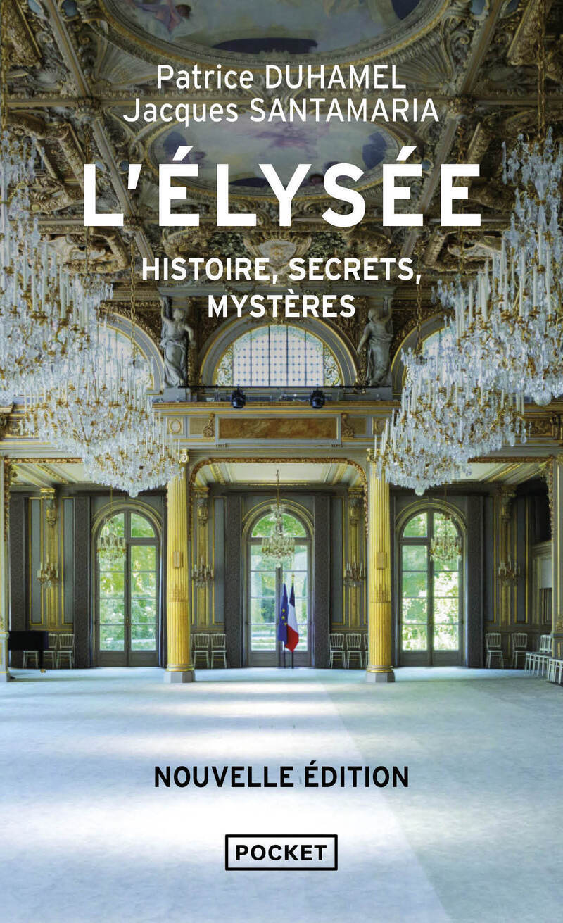 L'Elysée - Histoire, secrets, mystères - Nouvelle édition