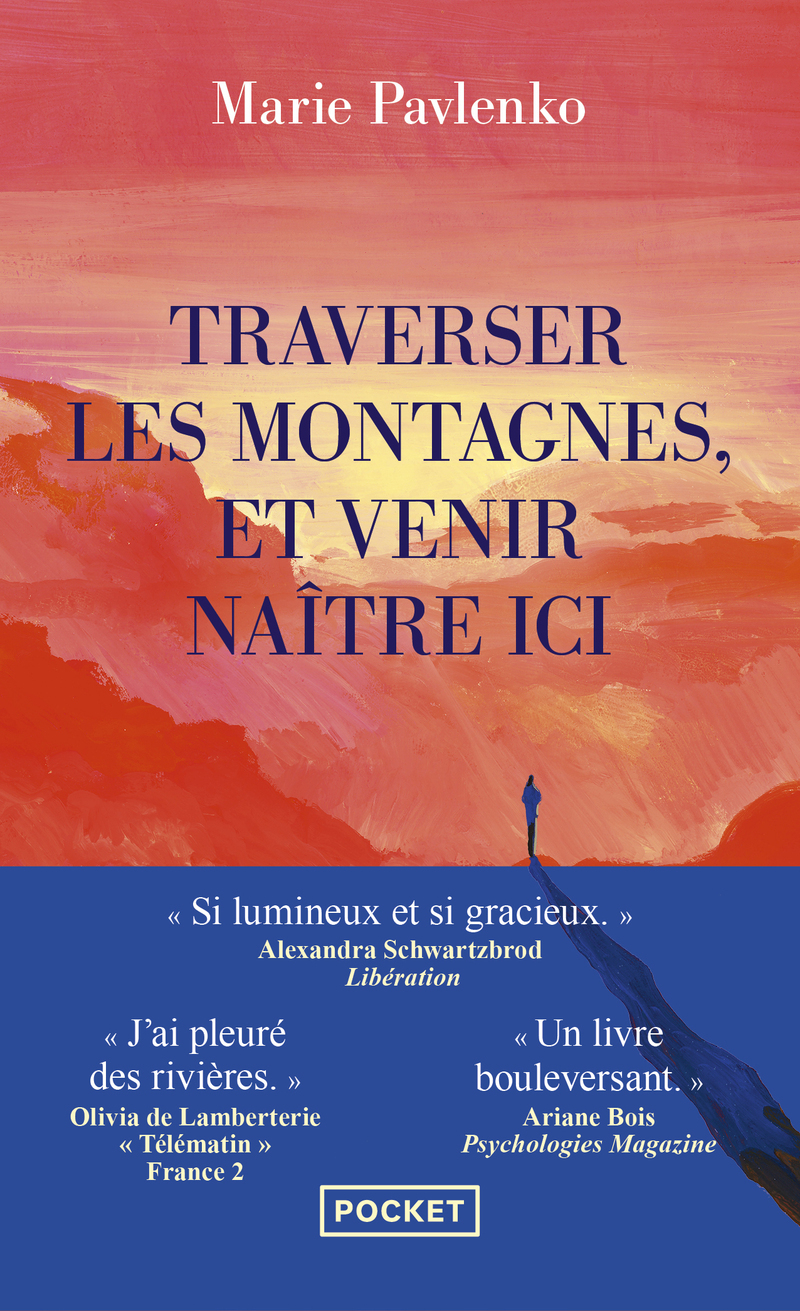 Traverser les montagnes et venir naître ici