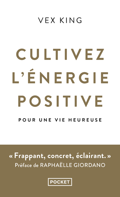 Cultivez l'énergie positive - Pour une vie heureuse