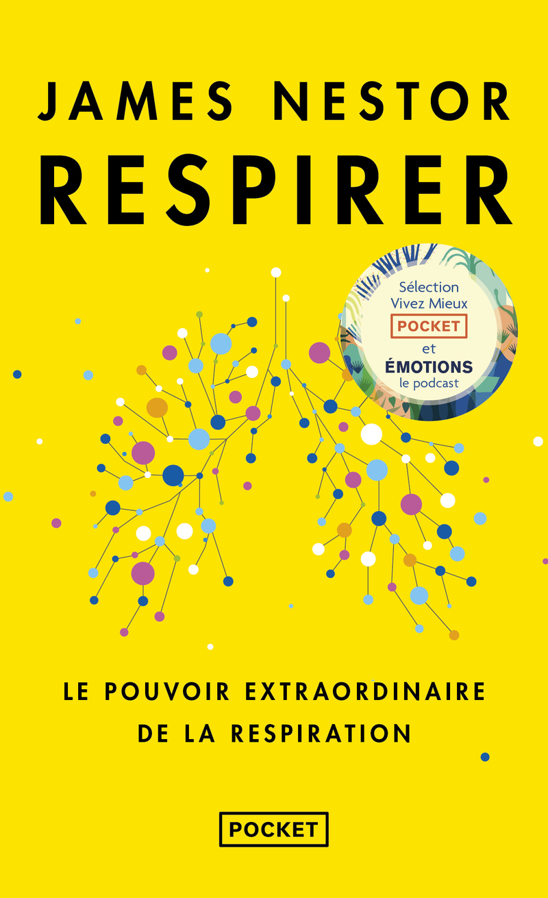 Respirer - Le pouvoir extraordinaire de la respiration