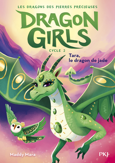 Dragon Girls Cycle 2 - Tome 3 Tara, le dragon de jade