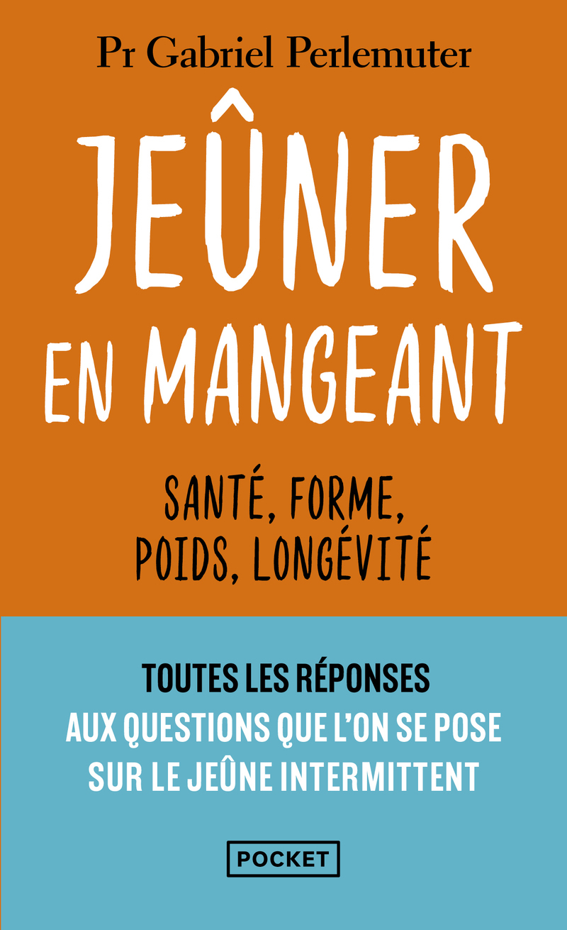 Jeûner en mangeant - Santé, forme, poids, longévité
