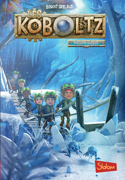 Les Koboltz - tome 2 Mission Québec