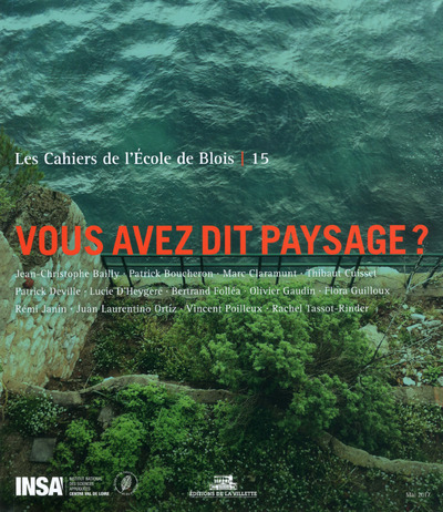 Les cahiers de l'école de Blois - tome 15 Vous avez dit paysage ?