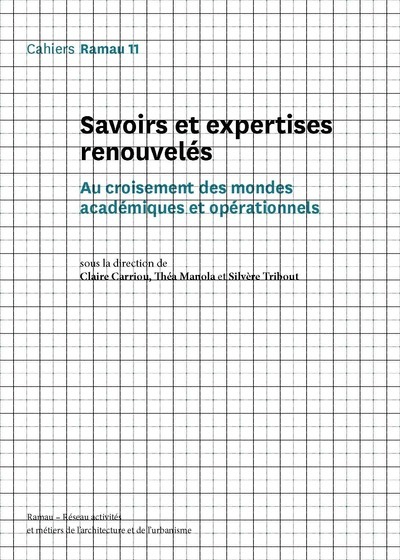 Ramau - Tome 11 Savoirs et expertises renouvelés - Au croisement des mondes académiques et opérationnels