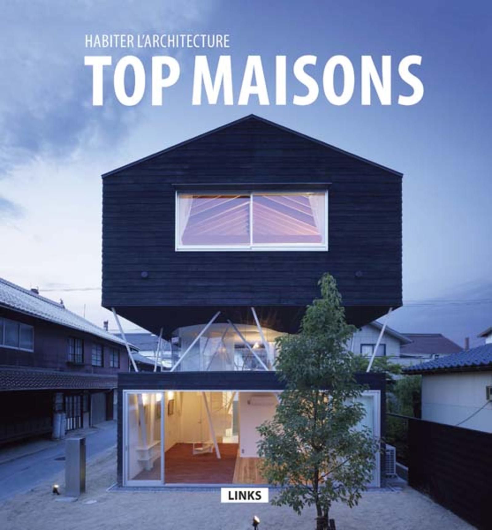 HABITER L'ARCHITECTURE : TOP MAISONS