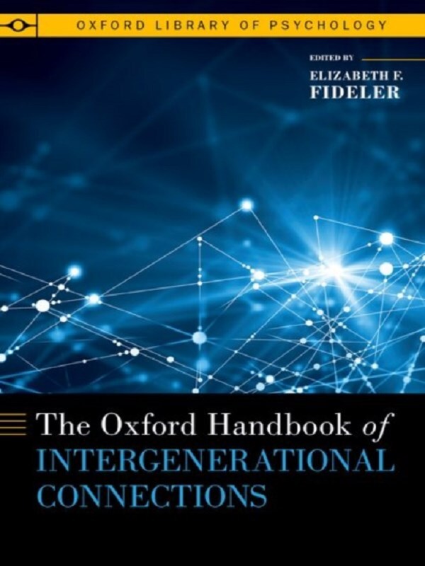The Oxford Handbook of Intergenerational Connections